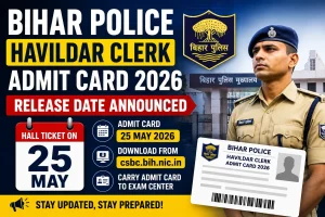 Bihar Police Havildar Clerk Admit Card 2026