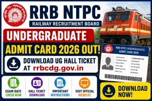 RRB NTPC UG Admit Card 2026